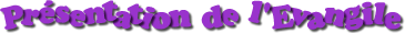 Présentation de l'Evangile